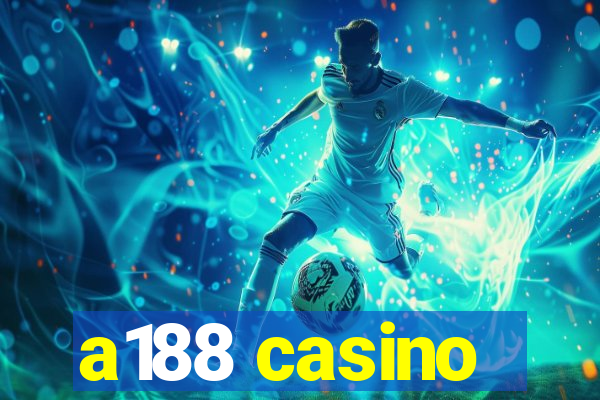 a188 casino